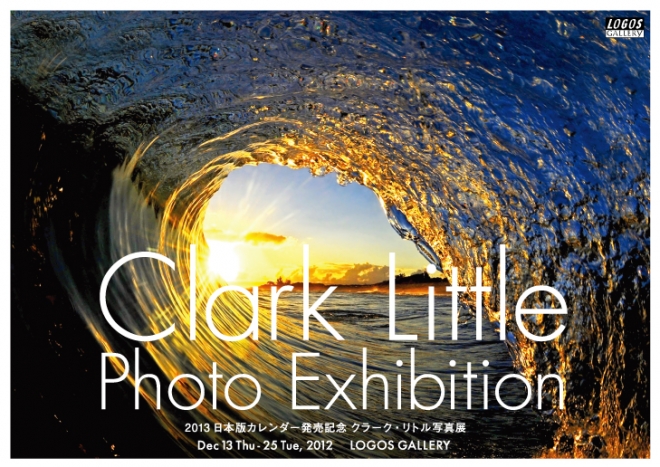 2013日本版カレンダー発売記念 クラーク・リトル写真展 Clark Little