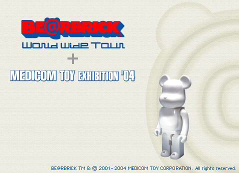 BE@RBRICK WORLD WIDE TOUR MEDICOM TOY EXHIBITION '04