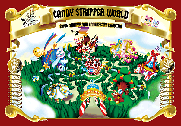 Candy Stripper 10th Anniversary Exhibition CANDY STRIPPER WORLD