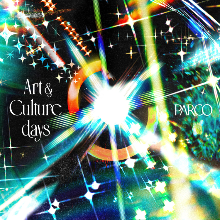 「PARCO ART ＆ CULTURE DAYS」
