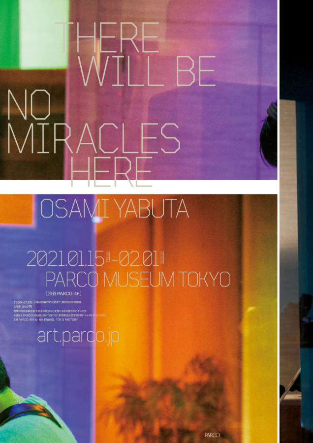 THERE WILL BE NO MIRACLES HERE | PARCO MUSEUM TOKYO | PARCO ART