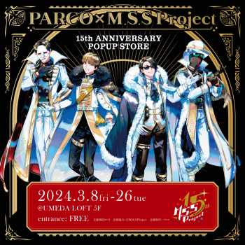 PARCO×M.S.S Project 15th ANNIVERSARY POPUP STORE【大阪会場】