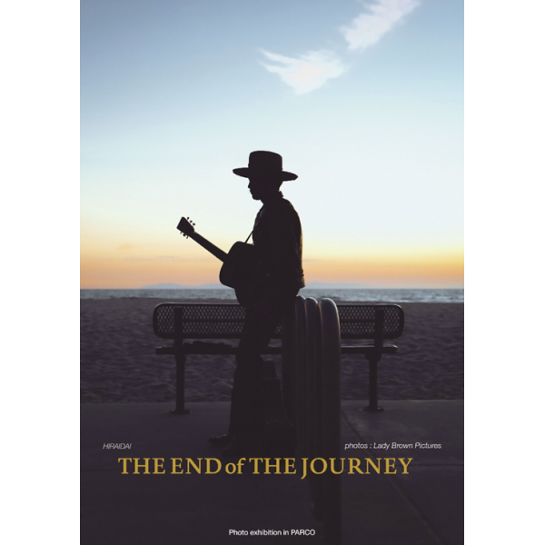 HIRAIDAI "THE END of THE JOURNEY" photos by Lady Brown Pictures Photo exhibition in PARCO　イベント限定商品をPARCO ONLINE STOREで期間限定で受注販売開始！