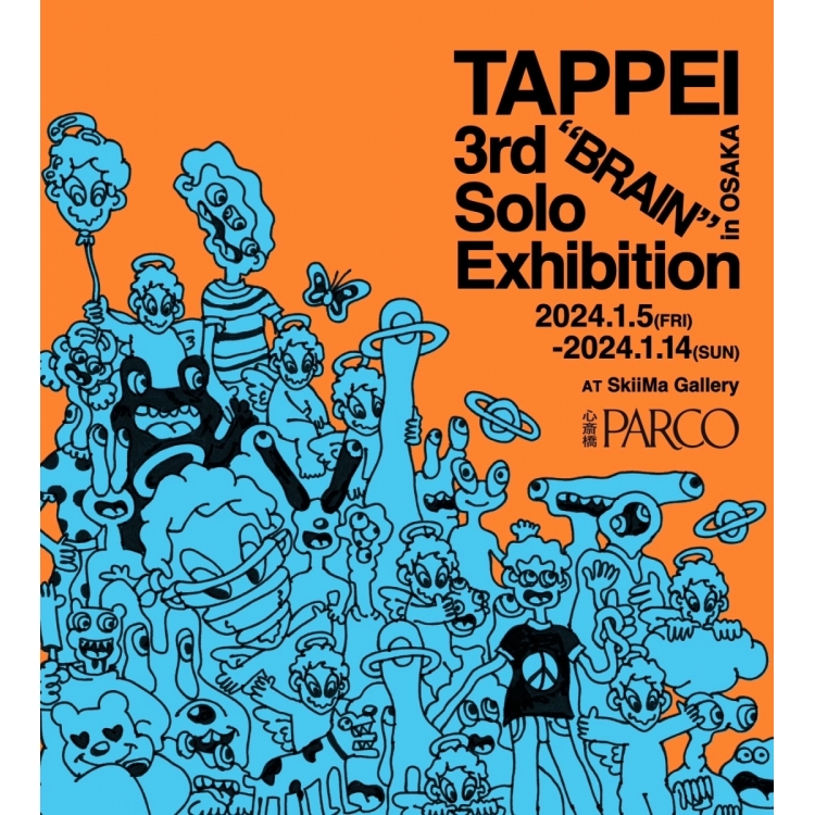 TAPPEI 3rd Solo Exhibition “BRAIN”