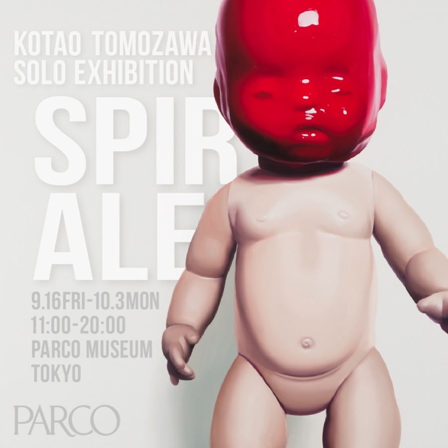 Kotao Tomozawa Solo Exhibition SPIRALE | PARCO MUSEUM TOKYO 