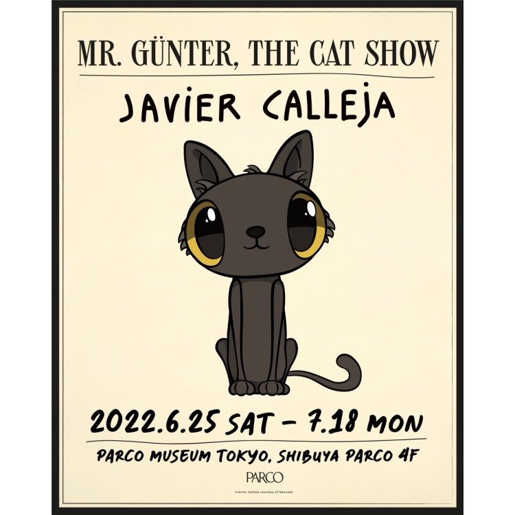 Javier Calleja（ハビア・カジェハ）「MR.GÜNTER, THE CAT SHOW 