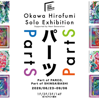 PARCO Wall Gallery SHINSAIBASHI第26弾